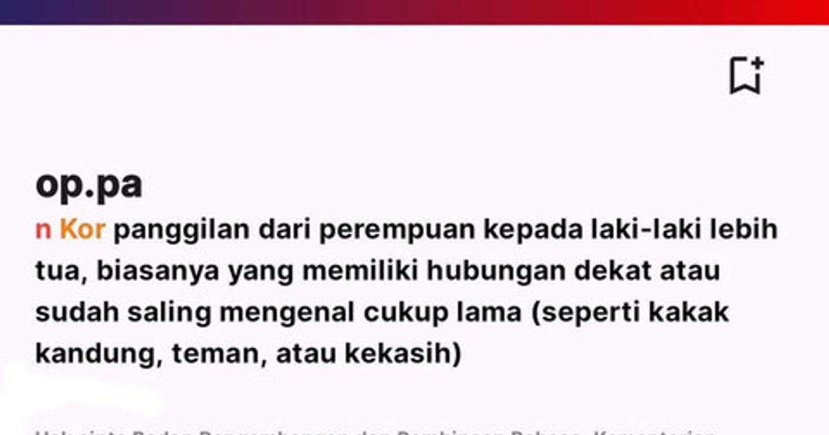 Oppa dan Hoki Masuk KBBI: Apakah Bahasa Ibu Kita Terancam Punah?